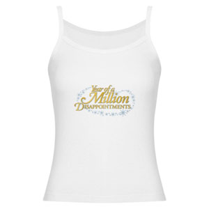 Year of a Million Disappointments Jr. Spaghetti Tank