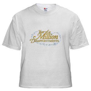 Year of a Million Disappointments White T-Shirt