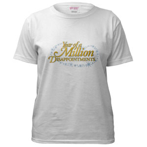 Year of a Million Disappointments Women's T-Shirt